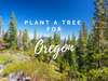 Plant a Tree in Oregon